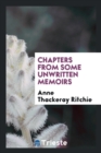 Chapters from Some Unwritten Memoirs - Book