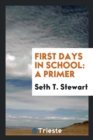 First Days in School : A Primer - Book