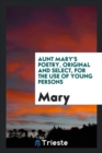Aunt Mary's Poetry, Original and Select, for the Use of Young Persons - Book