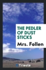 The Pedler of Dust Sticks - Book