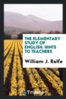 The Elementary Study of English : Hints to Teachers - Book