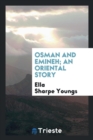 Osman and Emineh; An Oriental Story - Book