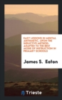 Easy Lessons in Mental Arithmetic : Upon the Inductive Method: Adapted to the Best Mode of Instruction in Primary Schools - Book