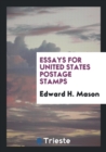 Essays for United States Postage Stamps - Book