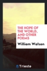 The Hope of the World, and Other Poems - Book