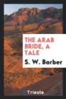 The Arab Bride, a Tale - Book