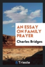 An Essay on Family Prayer - Book