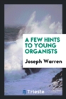 A Few Hints to Young Organists - Book