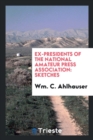 Ex-Presidents of the National Amateur Press Association : Sketches - Book