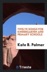 Twelve Songs for Kindergarten and Primary Schools - Book