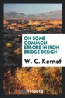 On Some Common Errors in Iron Bridge Design - Book