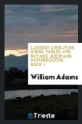 Lakeside Literature Series. Fables and Rhymes.  sop and Mother Goose. Book I - Book