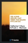 The Aldine Speller. Part Three : For Grades Five and Six - Book