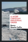 A More Christian Industrial Order - Book