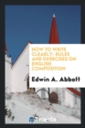 How to Write Clearly. Rules and Exercises on English Composition - Book