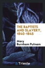 The Baptists and Slavery, 1840-1845 - Book