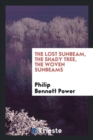 The Lost Sunbeam, the Shady Tree, the Woven Sunbeams - Book