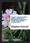Charity and the Clergy : Being a Review by a Protestant Clergyman of the New Themes Controversy - Book