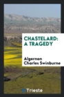 Chastelard : A Tragedy - Book