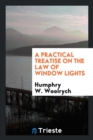 A Practical Treatise on the Law of Window Lights - Book