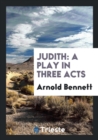 Judith : A Play in Three Acts - Book