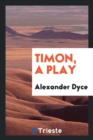 Timon, a Play - Book