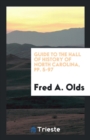 Guide to the Hall of History of North Carolina, Pp. 5-97 - Book