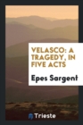 Velasco : A Tragedy, in Five Acts - Book