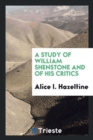 A Study of William Shenstone and of His Critics - Book