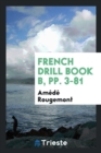 French Drill Book B, Pp. 3-81 - Book