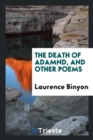 The Death of Adamnd, and Other Poems - Book