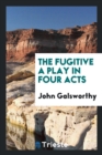 The Fugitive a Play in Four Acts - Book