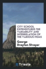 City School Expenditures the Variability and Interrelation of the Various Items - Book