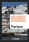 Cook's Handbook to the Health Resorts of the South of France and Northern Coast of the Mediterranean - Book