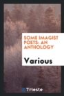 Some Imagist Poets : An Anthology - Book