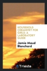 Household Chemistry for Girls : A Laboratory Guide - Book