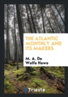 The Atlantic Monthly and Its Makers - Book