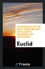 An Epitome of the First Three Books of Euclid's Elements of Geometry - Book