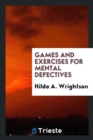 Games and Exercises for Mental Defectives - Book