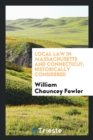 Local Law in Massachusetts and Connecticut, Historically Considered - Book