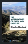 The Alternatives of Faith and Unbelief - Book