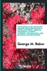 The Reading Club and Handy Speaker : Being Selections in Prose and Poetry, Serious, Humorous, Pathetic, Patriotic, and Dramatic, for Readings and Recitations - Book