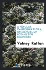 A Popular California Flora, or Manual of Botany for Beginners - Book