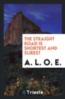 The Straight Road Is Shortest and Surest - Book