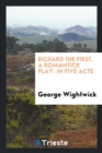 Richard the First, a Romantick Play. in Five Acts - Book
