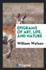Epigrams of Art, Life, and Nature - Book