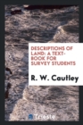 Descriptions of Land : A Text-Book for Survey Students - Book