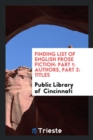 Finding List of English Prose Fiction : Part 1: Authors, Part 2: Titles - Book