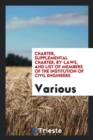 Charter, Supplemental Charter, By-Laws, and List of Members of the Institution of Civil Engineers - Book