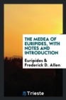 The Medea of Euripides, with Notes and Introduction - Book